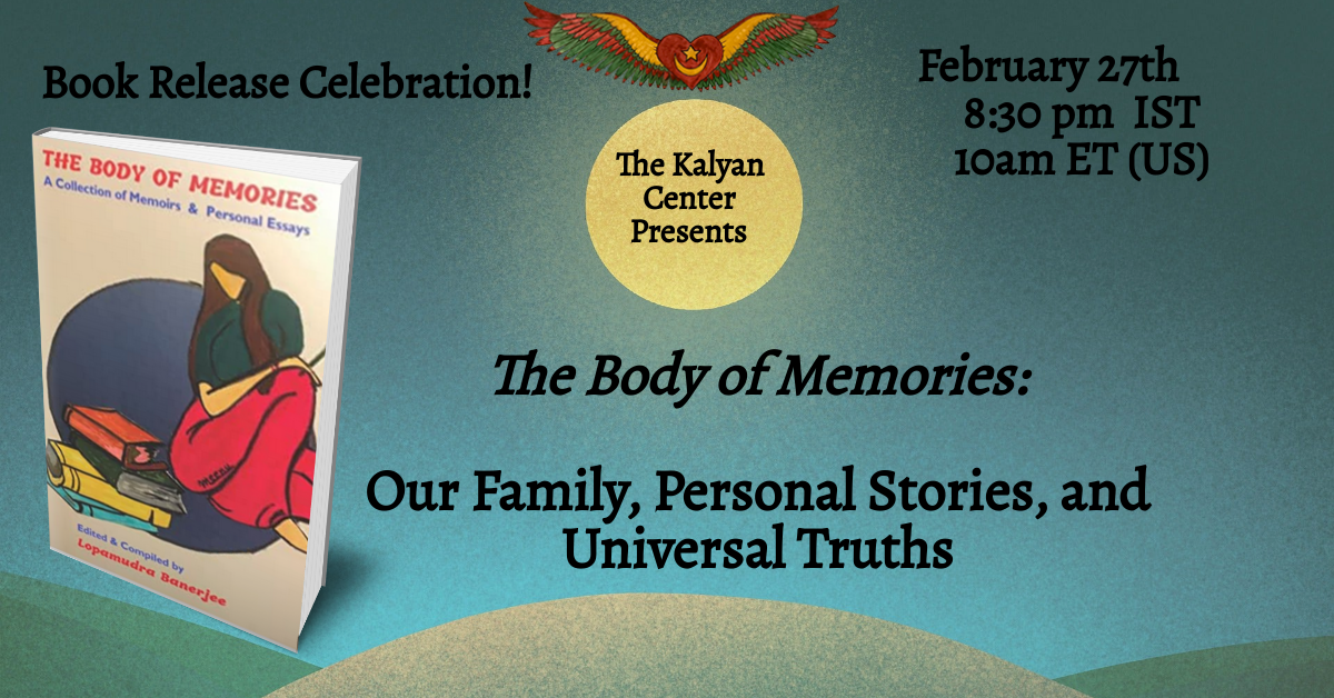 Special Event 2/27/22:  The Body of Memories – Book Release Celebration with Editor/Author Lopa Banerjee and International Authors